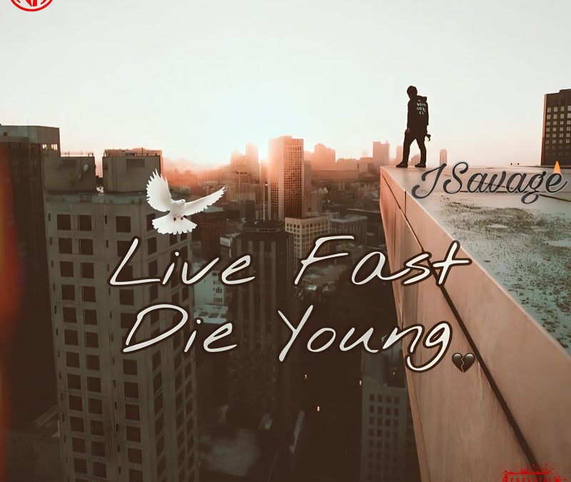 J Savage – Live Fast Die Young