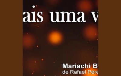 Mariachi Baja Jazz de Rafael Perez – Mais uma vez