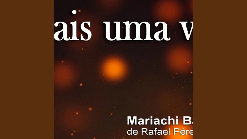 Mariachi Baja Jazz de Rafael Perez – Mais uma vez