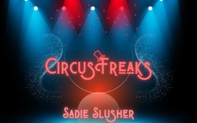 Sadie Slusher – Circus Freaks