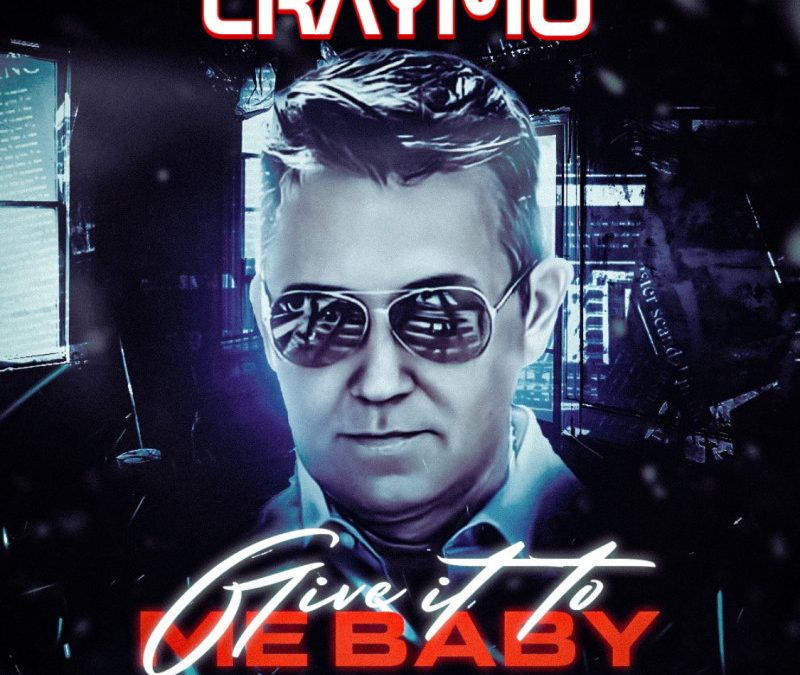 Craymo – Give It To Me Baby