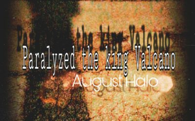 August Halo – Paralyzed the king Valcano