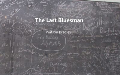 Watson Bradley – The Last Bluesman