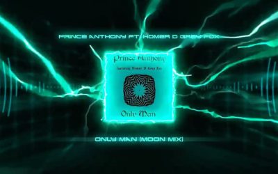 Prince Anthony Ft: Homer D Grey Fox – Only Man (Moon Mix)
