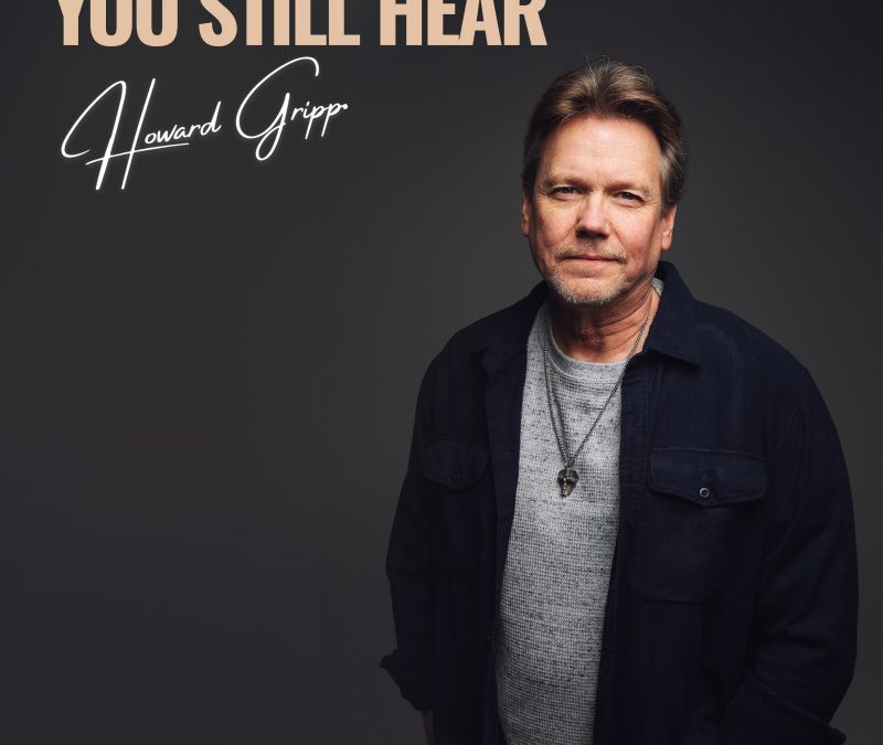 Howard Gripp – You Still Hear