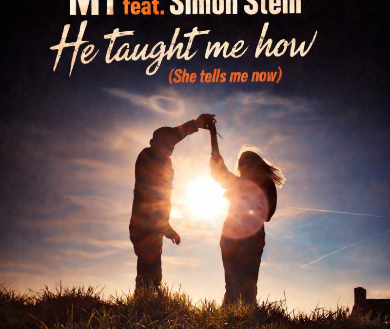 MT feat. Simon Stein – He Taught Me How (She Tells Me Now)